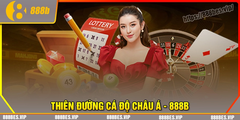 888b - Thiên đường chơi cá độ bậc nhất thị trường châu Á
