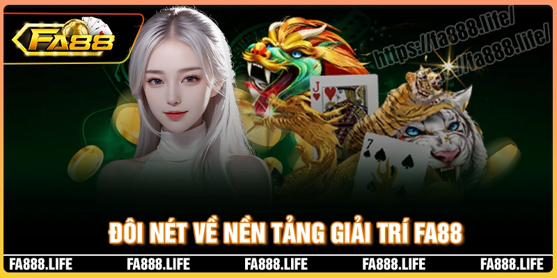 Đôi nét về nền tảng giải trí fa88