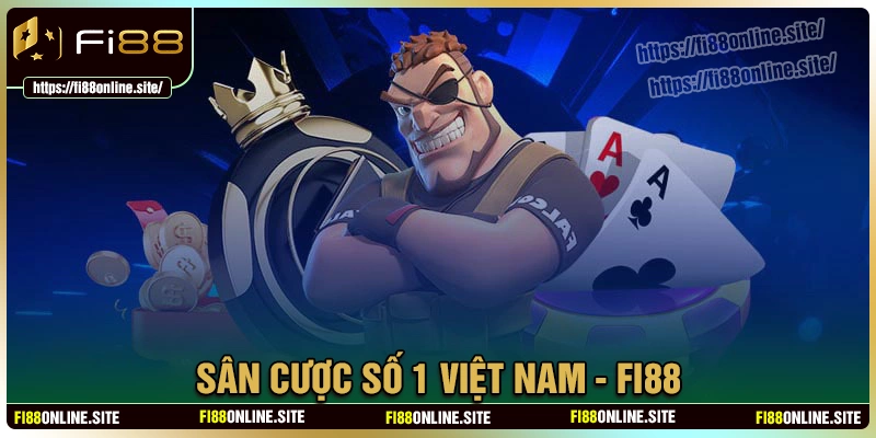 Fi88 - Sân chơi số 1 Việt Nam cho dân cược chuyên nghiệp