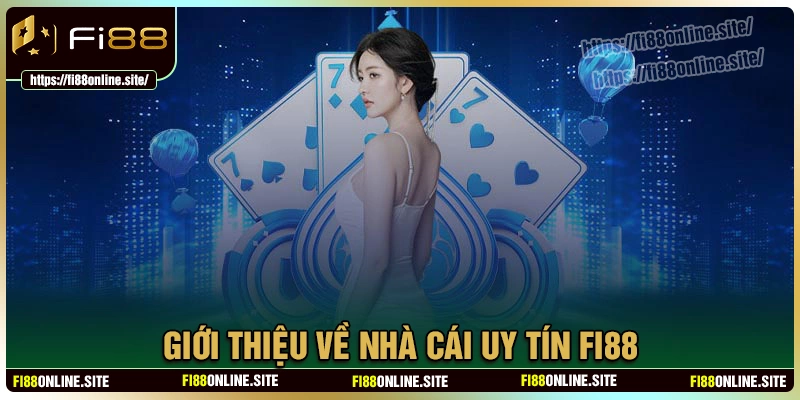 Giới thiệu nhà cái fi88 - sứ mệnh vươn tầm quốc tế