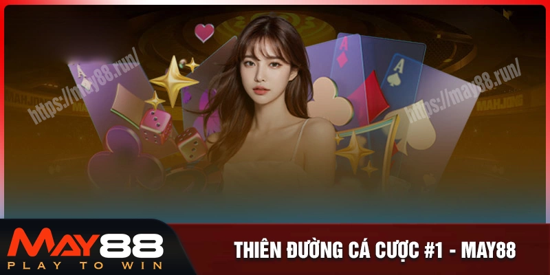 May88 - Thiên đường cá cược hấp dẫn đổi vận sau một đêm