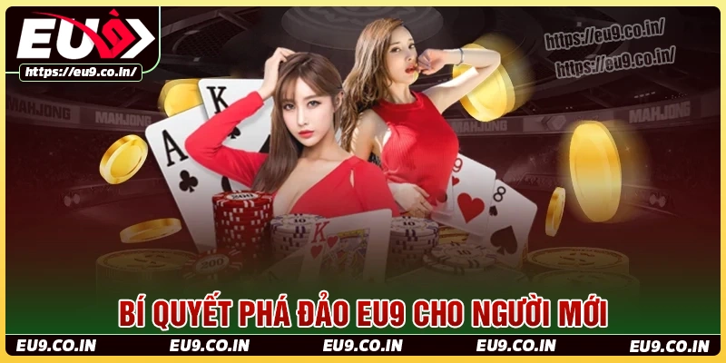 Bí quyết phá đảo sân chơi eu9 game cho bet thủ
