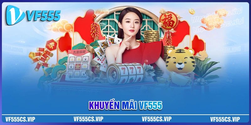 Khuyến mãi VF555 - Cơn mưa ưu đãi, đổi thưởng liền tay