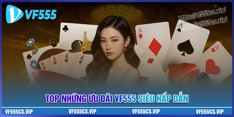 Ưu đãi hấp dẫn chỉ có tại vf555 bet