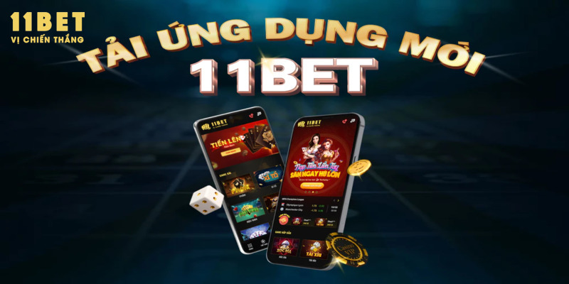 Giới thiệu sơ lược về app 11Bet20 mới mẻ