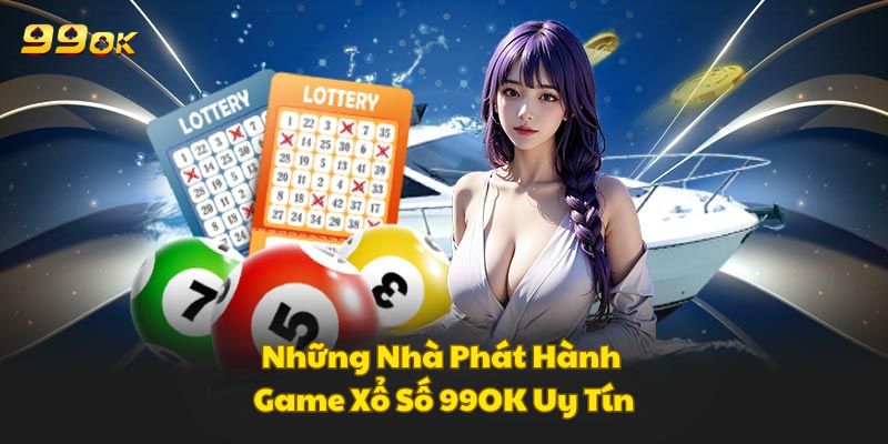Những nhà phát hành game lô đề uy tín tại 99OK