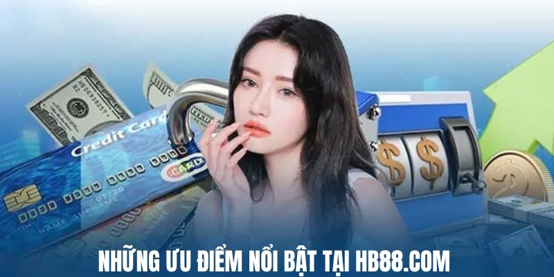 HB88.COM được các cược thủ so sánh như một thiên đường giải trí cá cược