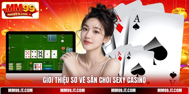 Giới thiệu sơ về sân chơi Sexy Casino